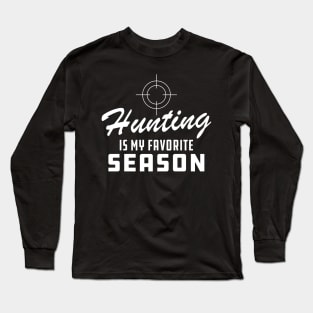 Hunting Is My Favorite Season Long Sleeve T-Shirt